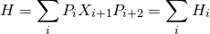 \begin{equation*} H = \sum_i P_iX_{i+1}P_{i+2} = \sum_i H_i \end{equation*}